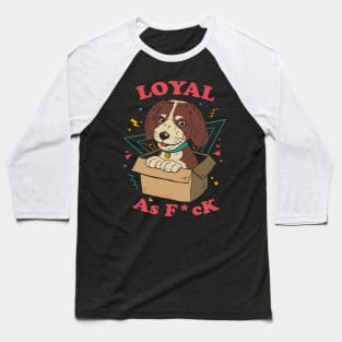 Loyal AF Baseball T-Shirt